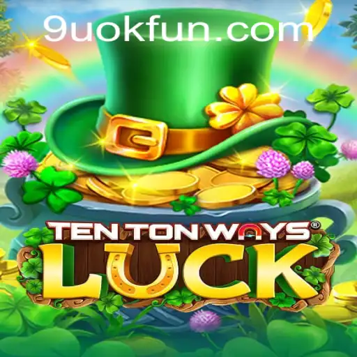 Unveiling the Excitement of TenTonWaysLuck: A Journey into Gaming Fortune
